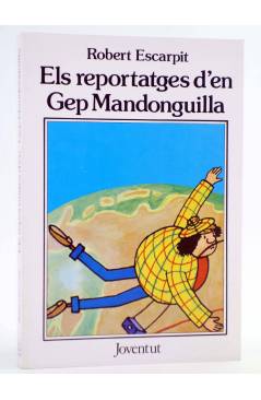 Cubierta de ELS REPORTATGES D'EN GEP MANDONGUILLA (Robert Escarpit) Joventud 1981. CAT.