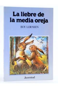 Cubierta de LA LIEBRE DE LA MEDIA OREJA (Boy Lornsen) Juventud 1989