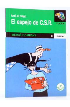 Cubierta de TUCÁN 9. ÁXEL EL MAGO: EL ESPEJO DE C.S.R. (Mercè Company / Arnal Ballester) Edebé 2002