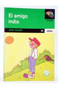 Cubierta de TUCÁN 16. EL AMIGO INDIO (Jean Touvet / María Espluga I Solé) Edebé 2003