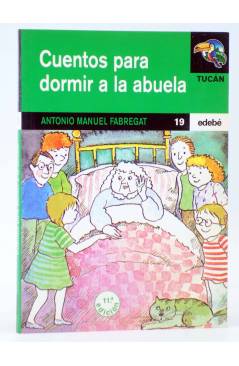 Cubierta de TUCÁN 19. CUENTOS PARA DORMIR A LA ABUELA (Antonio Manuel Fabregat / Carmen Peris) Edebé 2003