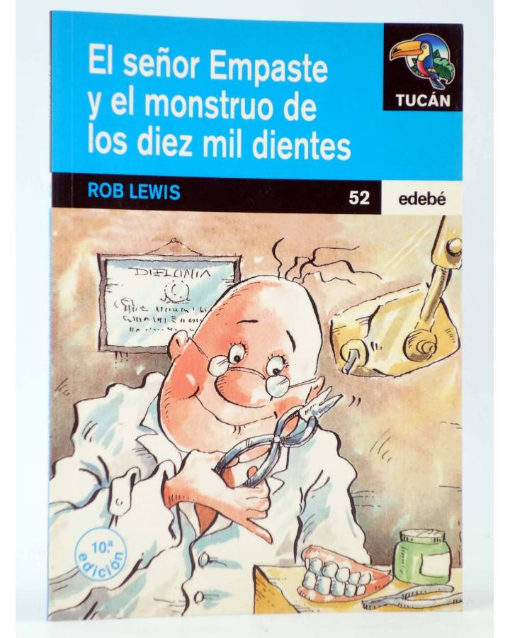 Cubierta de TUCÁN 52. EL SEÑOR EMPASTE Y EL MONSTRUO DE LOS DIEZ MIL DIENTES (Rob Lewis / Horacio Elena) Edebé 2004