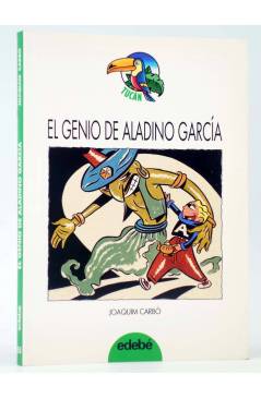 Cubierta de TUCÁN 55. EL GENIO DE ALADINO GARCÍA (Joaquím Carbó / Francesc Infante) Edebé 1994