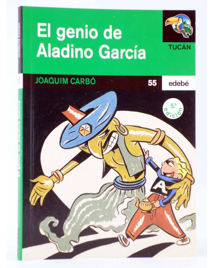 Cubierta de TUCÁN 55. EL GENIO DE ALADINO GARCÍA (Joaquím Carbó / Francesc Infante) Edebé 2003