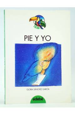 Cubierta de TUCÁN 57. PIE Y YO (Gloria Sánchez García / Pablo Prestifilippo) Edebé 1994