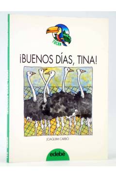Cubierta de TUCÁN 112. ¡BUENOS DÍAS TINA! (Joaquím Carbó / Luis Filella) Edebé 1998