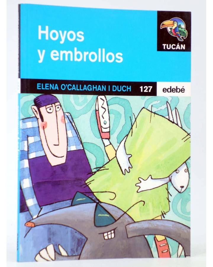 Cubierta de TUCÁN 127. HOYOS Y EMBROLLOS (Elena O'Callaghan I Duch / Montse Bosch) Edebé 1999