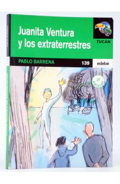 Cubierta de TUCÁN 139. JUANITA VENTURA Y LOS EXTRATERRESTRES (Pablo Barrena / Joma) Edebé 2003