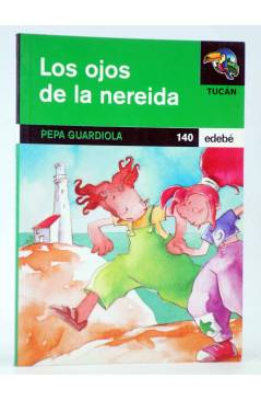 Cubierta de TUCÁN 140. LOS OJOS DE LA NEREIDA (Pepa Guardiola / Manuel Ortega) Edebé 2000