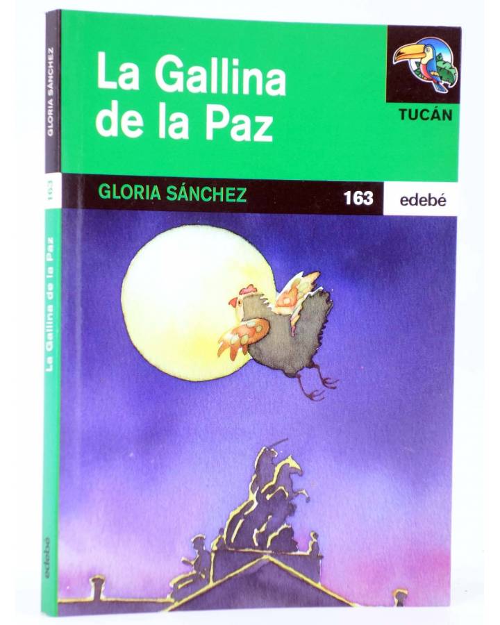Cubierta de TUCÁN 163. LA GALLINA DE LA PAZ (Gloria Sánchez García / Manuel Uhía) Edebé 2002