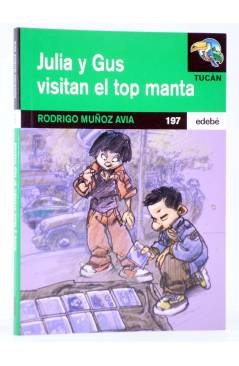 Cubierta de TUCÁN 197. JULIA Y GUS VISITAN EL TOP MANTA (Rodrigo Muñoz Avia / Jordi Sempere) Edebé 2005