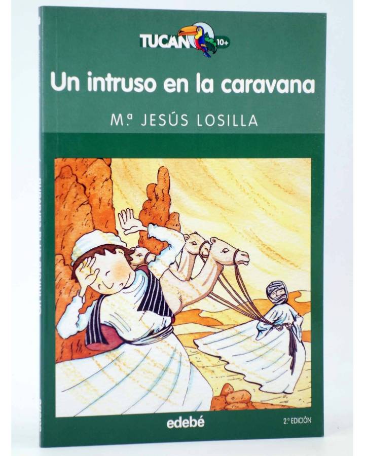 Cubierta de TUCAN 10 7. UN INTRUSO EN LA CARAVANA (Mª Jesús Losilla / Inés Luz González) Edebé 2005