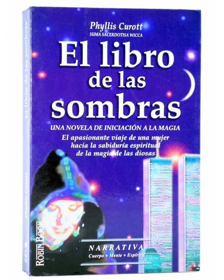 Cubierta de EL LIBRO DE LAS SOMBRAS UNA NOVELA DE INICACIÓN A LA MAGIA (Phyllis Curott) Robinbooks 2000