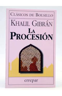 Cubierta de CLÁSICOS DE BOLSILLO 9. LA PROCESIÓN (Khalil Gibran) Errepar 1998