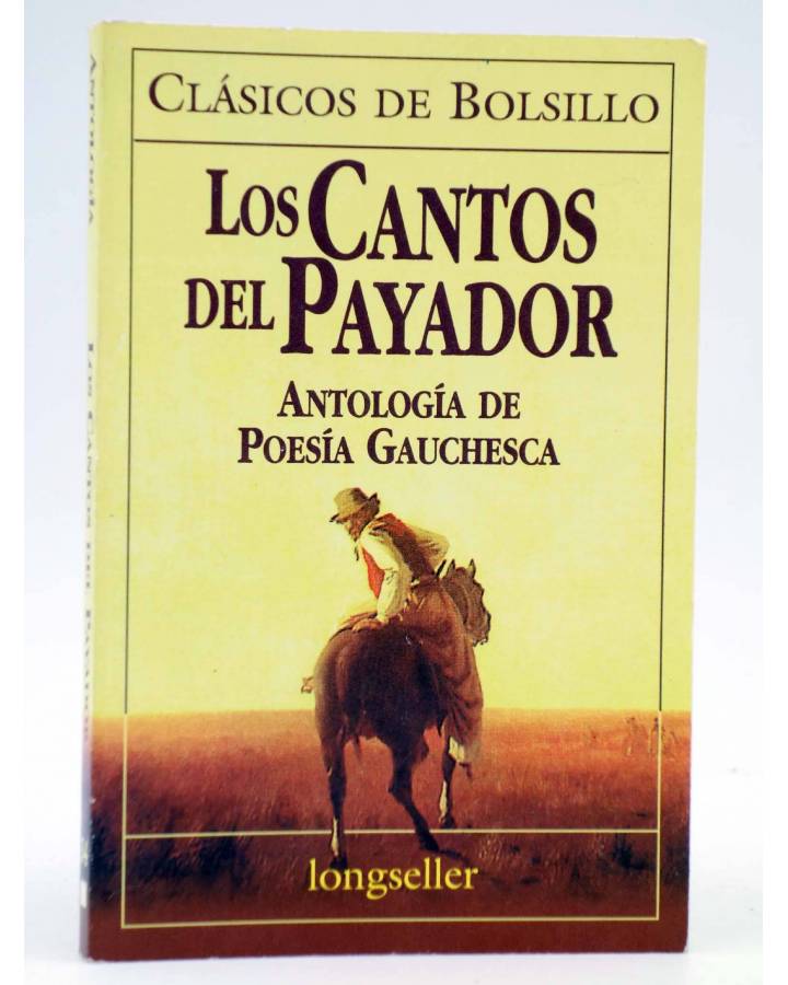 Cubierta de CLÁSICOS DE BOLSILLO 34. LOS CANTOS DEL PAYADOR. ANTOLOGÍA DE POESÍA GAUCHESCA (Vvaa) Longseller 1999