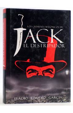 Cubierta de LOS CRÍMENES MASÓNICOS DE JACK EL DESTRIPADOR (Eladio Romero García) UnaLuna 2006