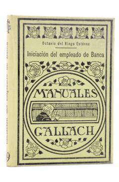 Cubierta de MANUALES GALLACH 65. INICIACIÓN DEL EMPLEADO DE BANCA (Octavio Del Riego Estévez) Espasa Calpe 1934