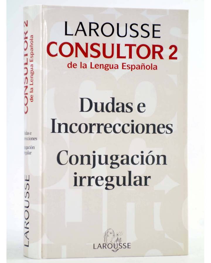 Cubierta de CONSULTOR 2 DE LA LENGUA ESPAÑOLA. DUDAS E INCORRECCIONES. CONJUGACIÓN IRREGULAR.. Larousse 1999