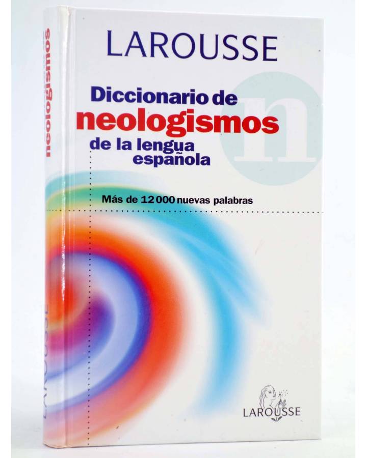 Cubierta de DICCIONARIO DE NEOLOGISMOS.. Larousse 1998