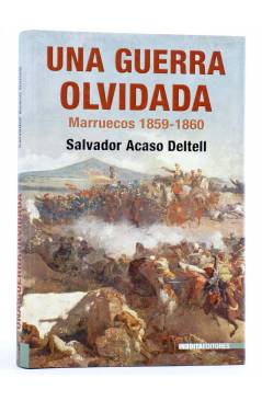 Cubierta de UNA GUERRA OLVIDADA. MARRUECOS 1859-1860 (Salvador Acaso Deltell) Inédita 2007