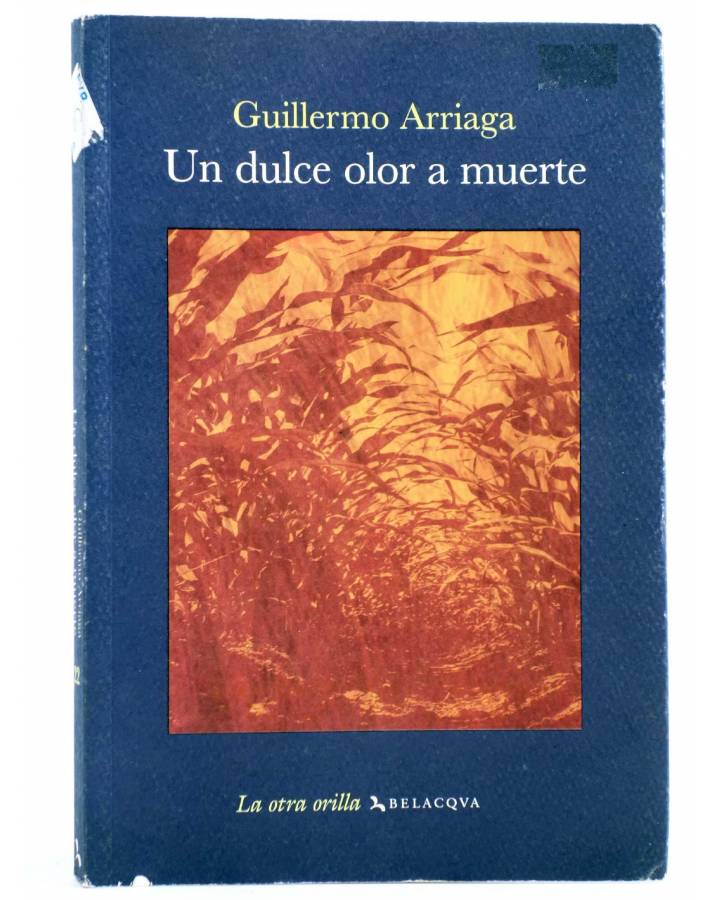 Cubierta de UN DULCE OLOR A MUERTE (Guillermo Arriaga) Belacqva 2006