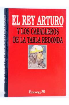 Cubierta de EL REY ARTURO Y LOS CABALLEROS DE LA TABLA REDONDA (Anónimo) Ediciones 29 2004