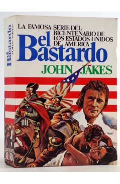 Cubierta de SAGA DEL BICENTENARIO EEUU 1. EL BASTARDO (John Jakes) Aura 1978