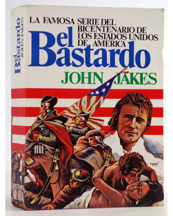 Cubierta de SAGA DEL BICENTENARIO EEUU 1. EL BASTARDO (John Jakes) Aura 1978