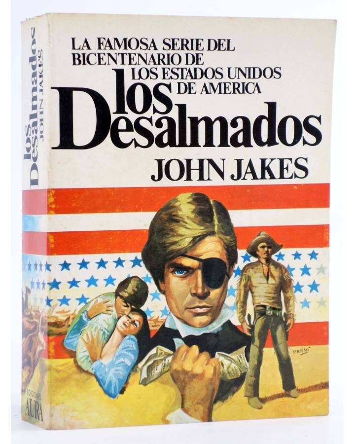 Cubierta de SAGA DEL BICENTENARIO EEUU 7. LOS DESALMADOS (John Jakes) Aura 1980