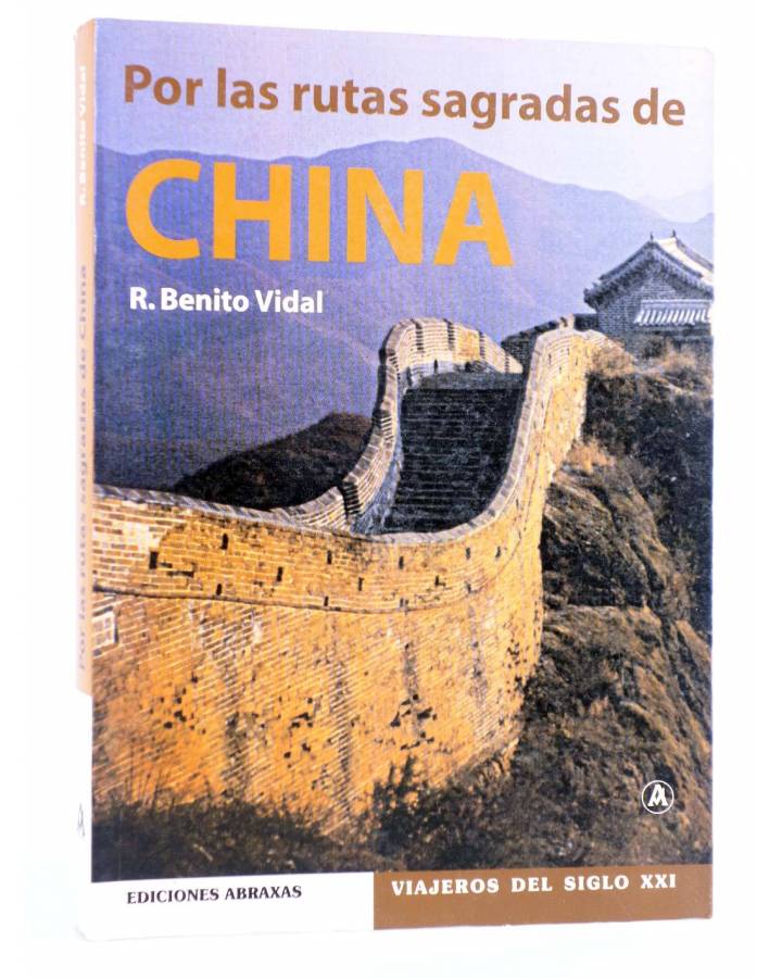 Cubierta de VIAJEROS DEL SIGLO XXI. POR LAS RUTAS SAGRADAS DE CHINA (R. Benito Vidal) Abraxas 2006