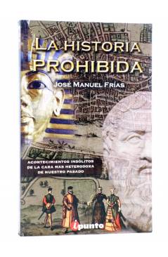 Cubierta de LA HISTORIA PROHIBIDA (José Manuel Frías) Ipunto 2010