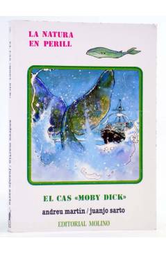 Cubierta de LA NATURA EN PERILL 6. EL CAS MOBY DICK (Andreu Martín / Juanjo Sarto) Molino 1989
