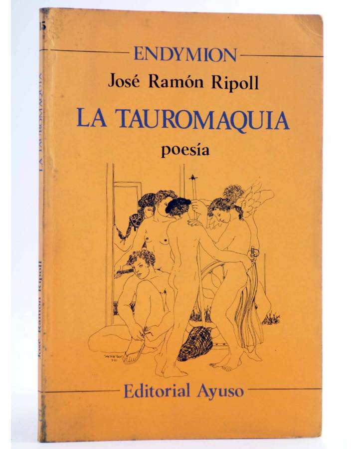 Cubierta de ENDYMION 15. LA TAUROMAQUIA. POESÍA (José Ramón Ripoll) Ayuso 1980