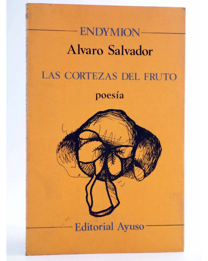 Cubierta de ENDYMION 19. LAS CORTEZAS DEL FRUTO 1973-1979. POESÍA (Álvaro Salvador) Ayuso 1980