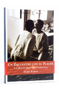 Cubierta de UN ENCUENTRO CON EL PLACER. LA MASTURBACIÓN FEMENINA (Jesús Ramos) Espasa 2002