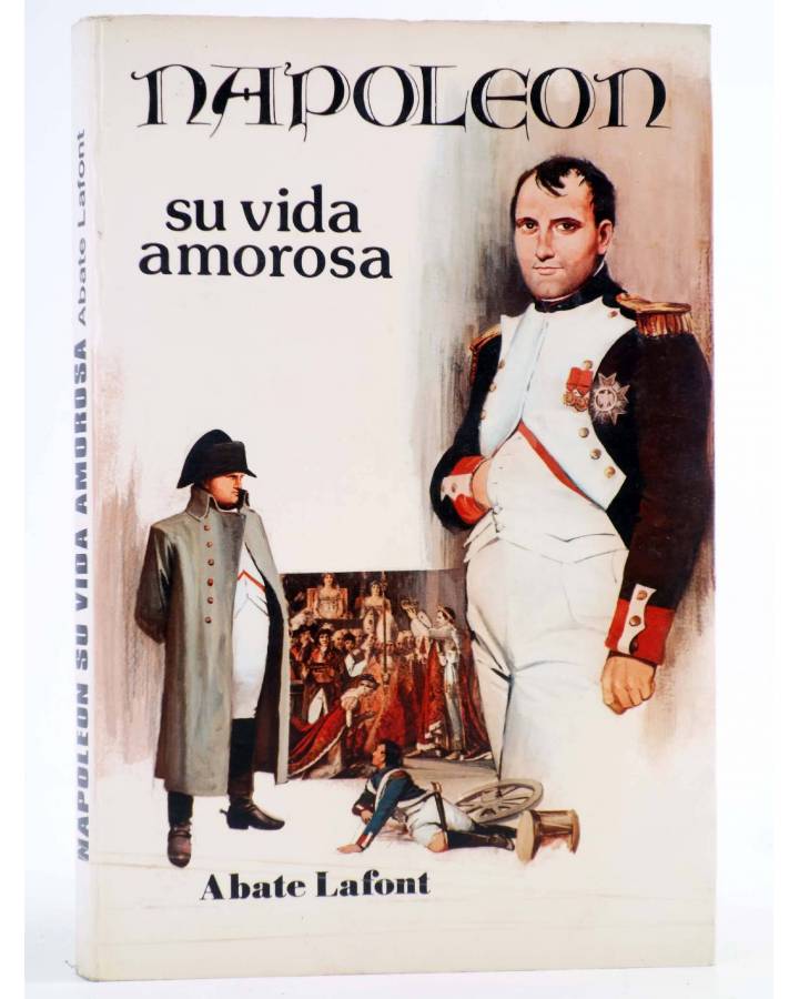 Cubierta de NAPOLEÓN. SU VIDA AMOROSA (Abate Lafont) Producciones Editoriales 1981