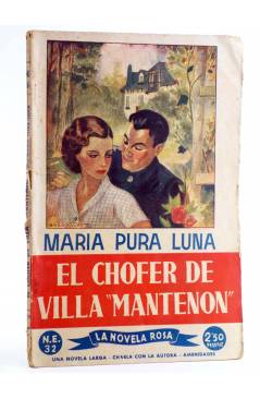 Cubierta de LA NOVELA ROSA NE 32. EL CHOFER DE VILLA MANTENON (María Pura Luna) Juventud 1939
