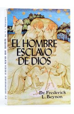 Cubierta de EL HOMBRE ESCLAVO DE DIOS (Dr. Frederick L. Beynon) Antalbe 1980