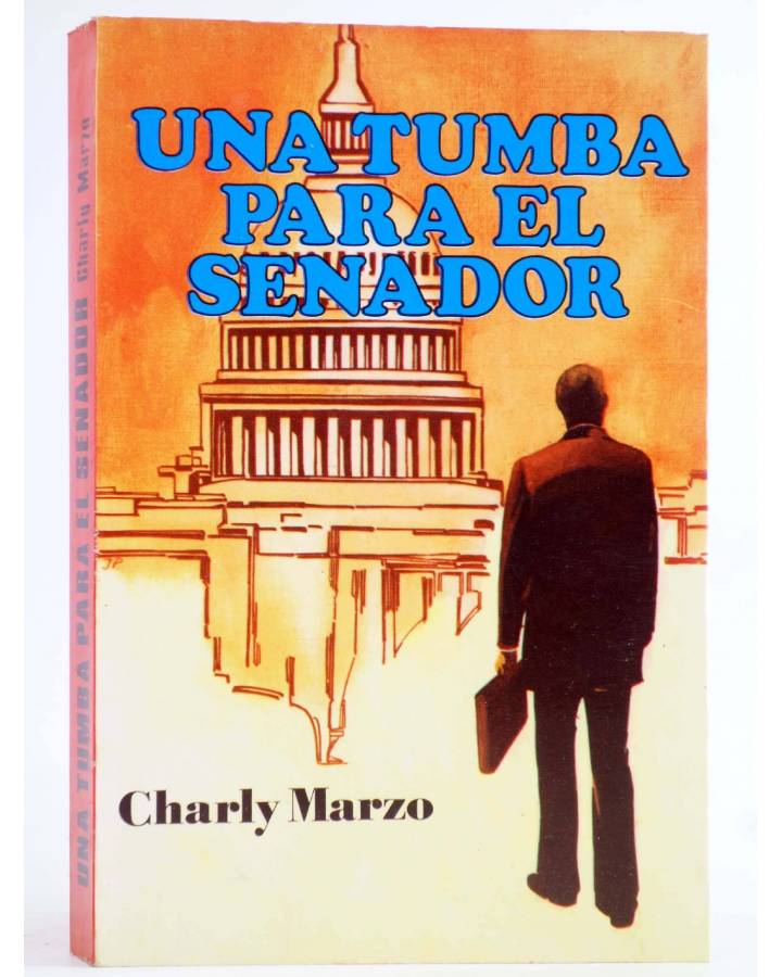 Cubierta de UNA TUMBA PARA EL SENADOR (Charly Marzo) Producciones Editoriales 1980