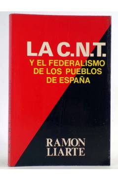 Cubierta de LA CNT Y EL FEDERALISMO DE LOS PUEBLOS DE ESPAÑA (Ramón Liarte) Producciones Editoriales 1977