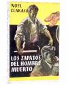 Cubierta de NOVELAS POLICIACAS DE NOEL CLARASÓ. LOS ZAPATOS DEL HOMBRE MUERTO (Noel Clarasó) Juventud 1948
