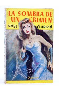 Cubierta de NOVELAS POLICIACAS DE NOEL CLARASÓ. LA SOMBRA DE UN CRIMEN (Noel Clarasó) Juventud 1948