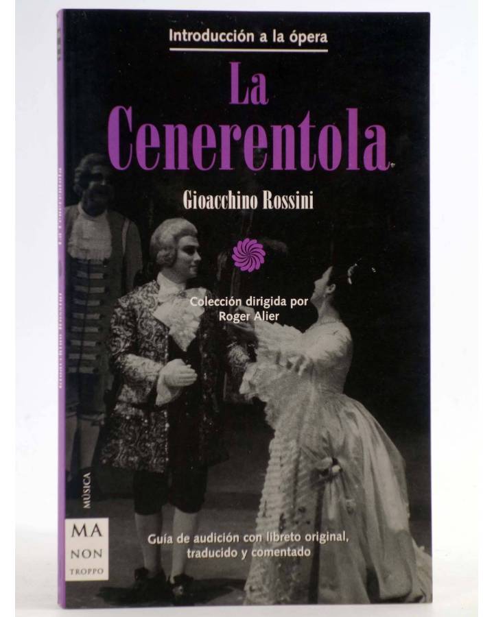 Cubierta de INTRODUCCIÓN A LA ÓPERA 4. LA CENERENTOLA (Rossini) Ma Non Troppo 2001