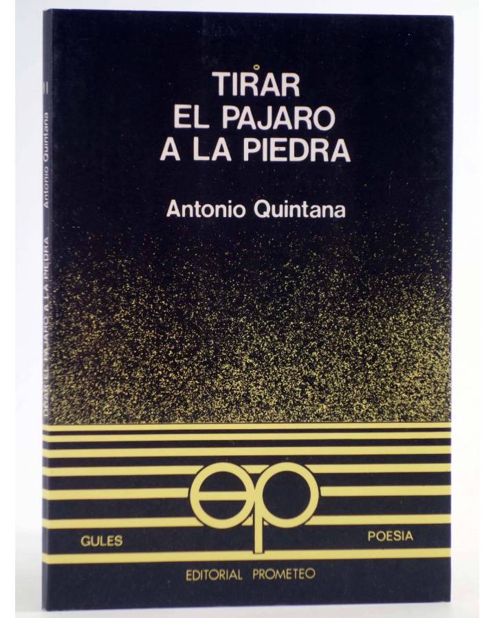 Cubierta de GULES POESÍA 11. TIRAR EL PÁJARO A LA PIEDRA (Antonio Quintana) Prometeo 1981