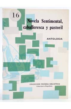 Cubierta de COLECCIÓN PRIMERA BIBLIOTECA 16. NOVELA SENTIMENTAL CABALLERESCA Y PASTORIL (Vvaa) Coculsa 1981