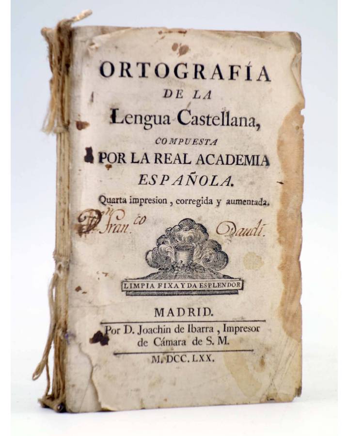 Cubierta de ORTOGRAFÍA DE LA LENGUA CASTELLANA COMPUESTA POR LA REAL ACADEMIA ESPAÑOLA.. Joachín de Ibarra 1770