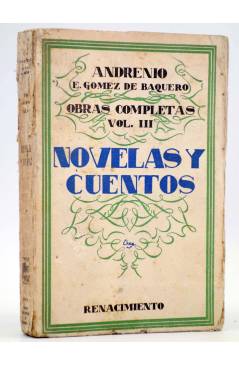 Cubierta de OBRAS COMPLETAS VOL III. NOVELAS Y CUENTOS (Andrenio E. Gómez De Barquero) Renacimiento 1930