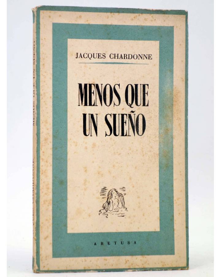 Cubierta de ARETUSA 6. MENOS QUE UN SUEÑO (Jacques Chardonne) Lauro 1942