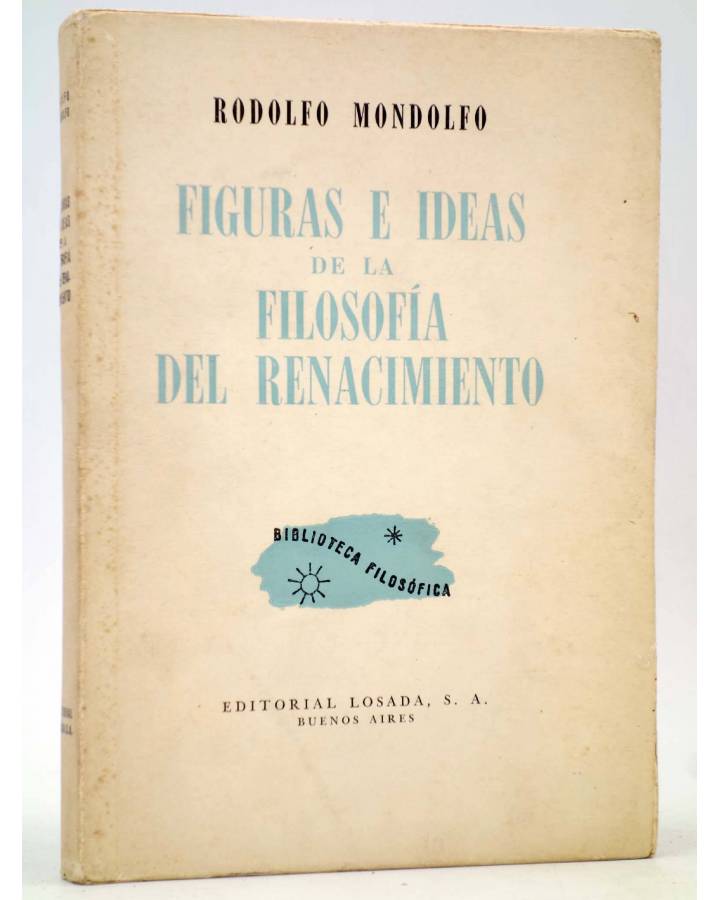 Cubierta de FIGURAS E IDEAS DE LA FILOSOFÍA DEL RENACIMIENTO (Rodolfo Mondolfo) Losada 1954