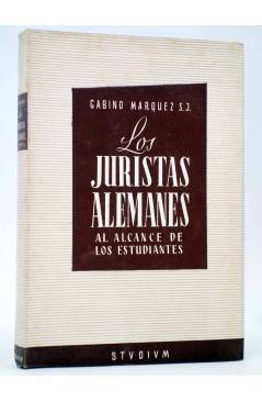 Cubierta de LOS JURISTAS ALEMANES AL ALCANCE DE LOS ESTUDIANTES (Gabino Márquez S.J.) Studium 1950
